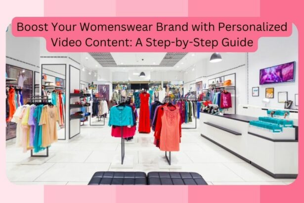 Boost-Your-Womenswear-Brand-with-Personalized-Video-Content-A-Step-by-Step-Guide